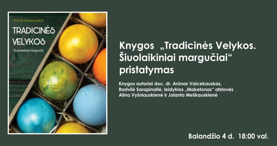 Bibliotekoje – knygos „Tradicinės Velykos. Šiuolaikiniai margučiai“ pristatymas