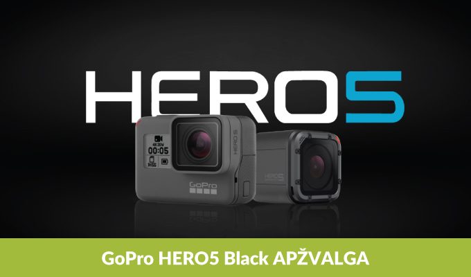 Naujasis „Hero5 Black“: kamerų lyderio apžvalga