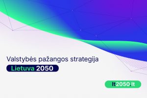 Pradedama rengti Valstybės pažangos strategija „Lietuva 2050“
